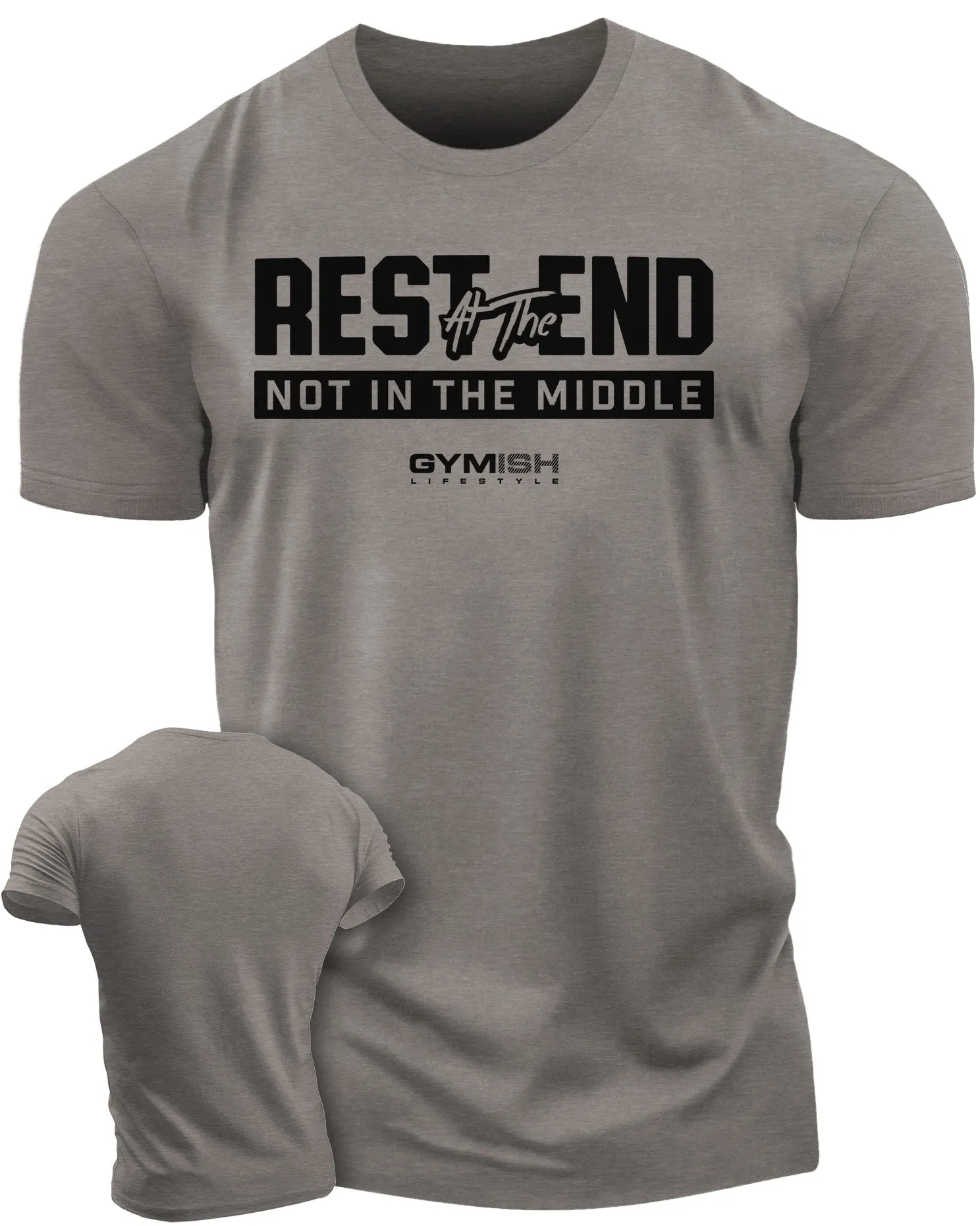 087. Rest At The End  Funny Workout Gym T-Shirts for Men