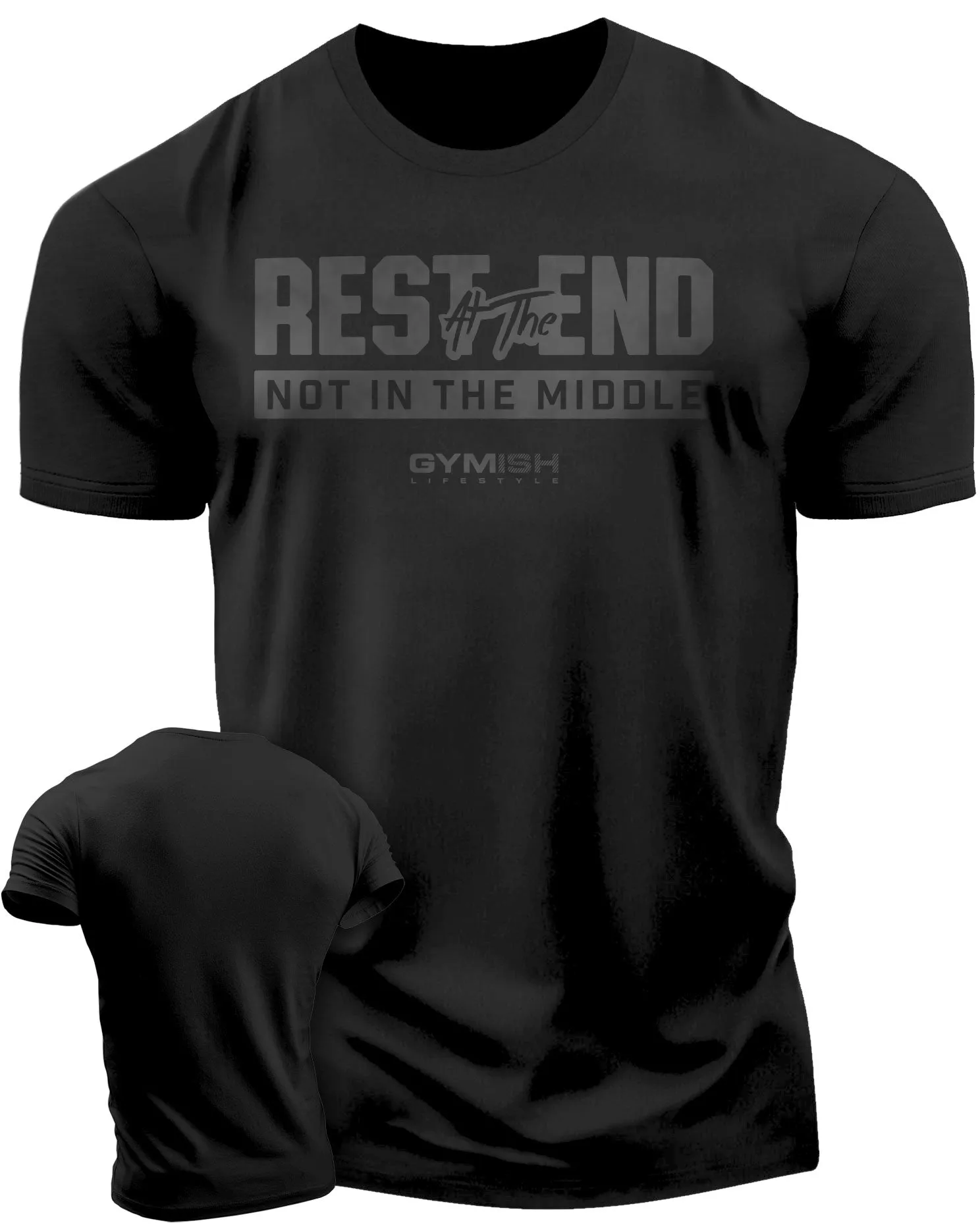 087. Rest At The End  Funny Workout Gym T-Shirts for Men