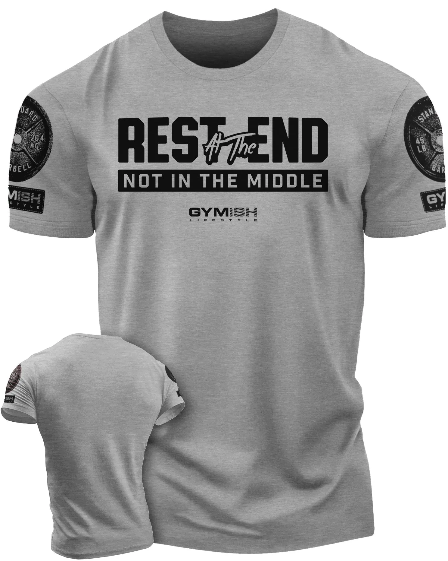 087. Rest At The End  Funny Workout Gym T-Shirts for Men