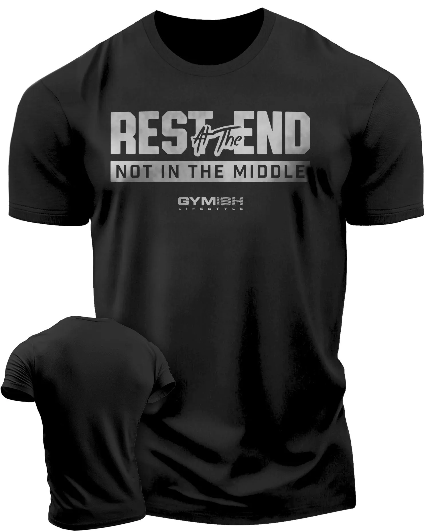 087. Rest At The End  Funny Workout Gym T-Shirts for Men