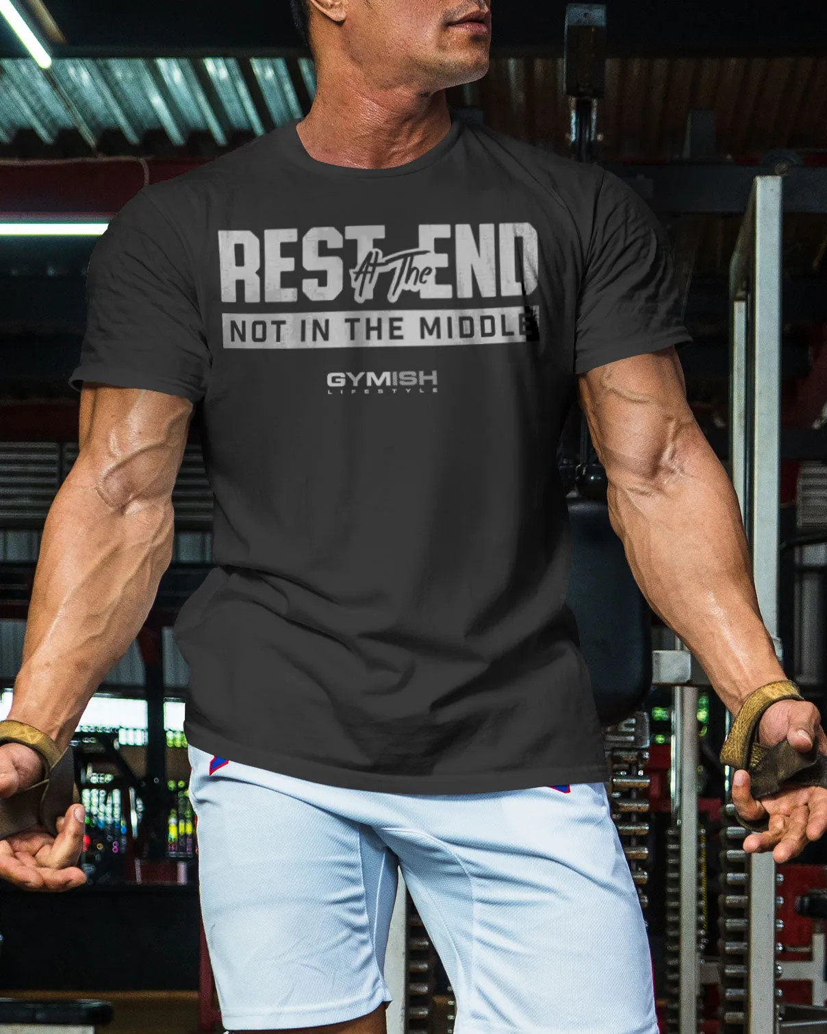 087. Rest At The End  Funny Workout Gym T-Shirts for Men