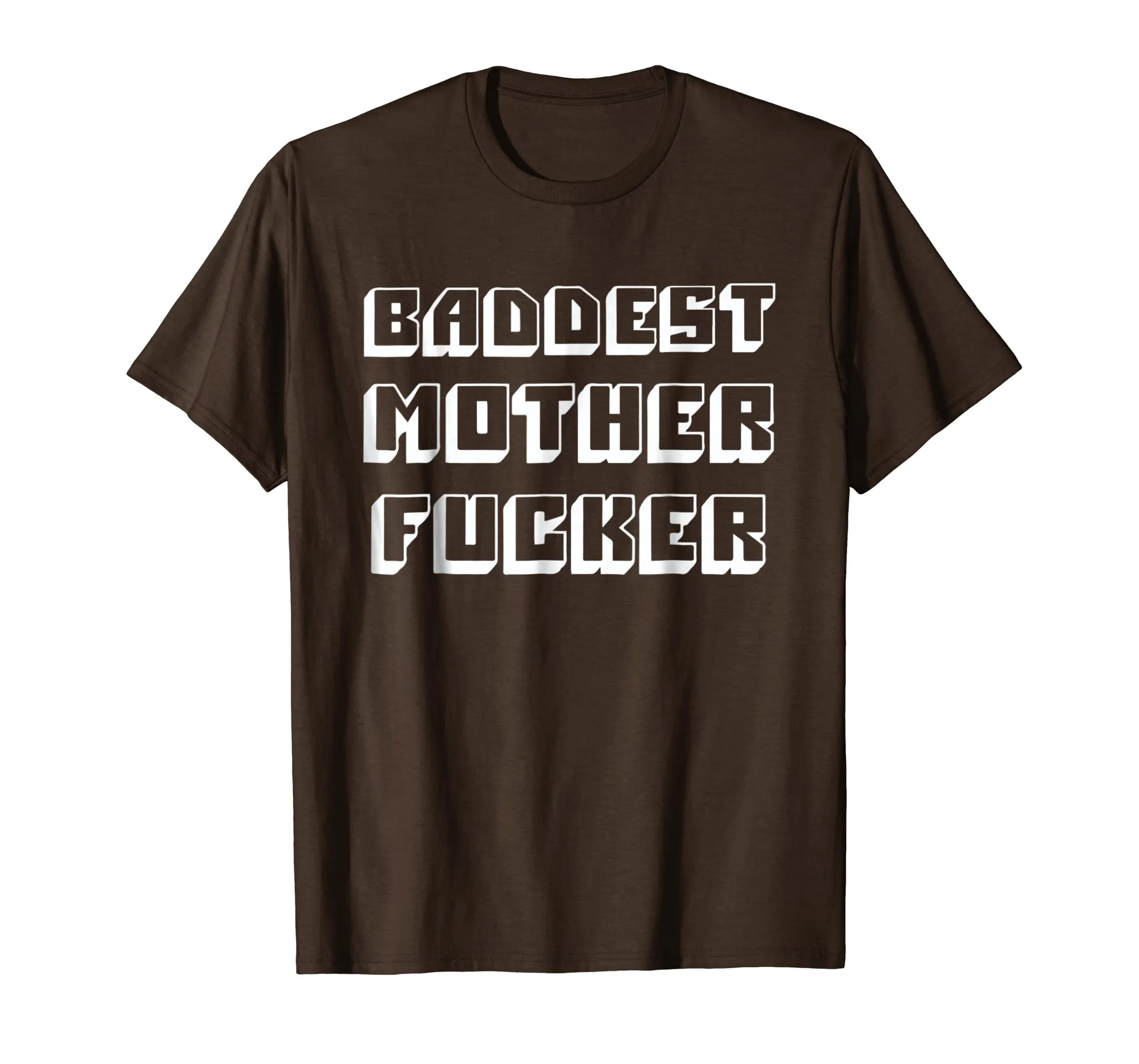 Baddest Mother Fucker - Funny Bad Mother Fucker T Shirt
