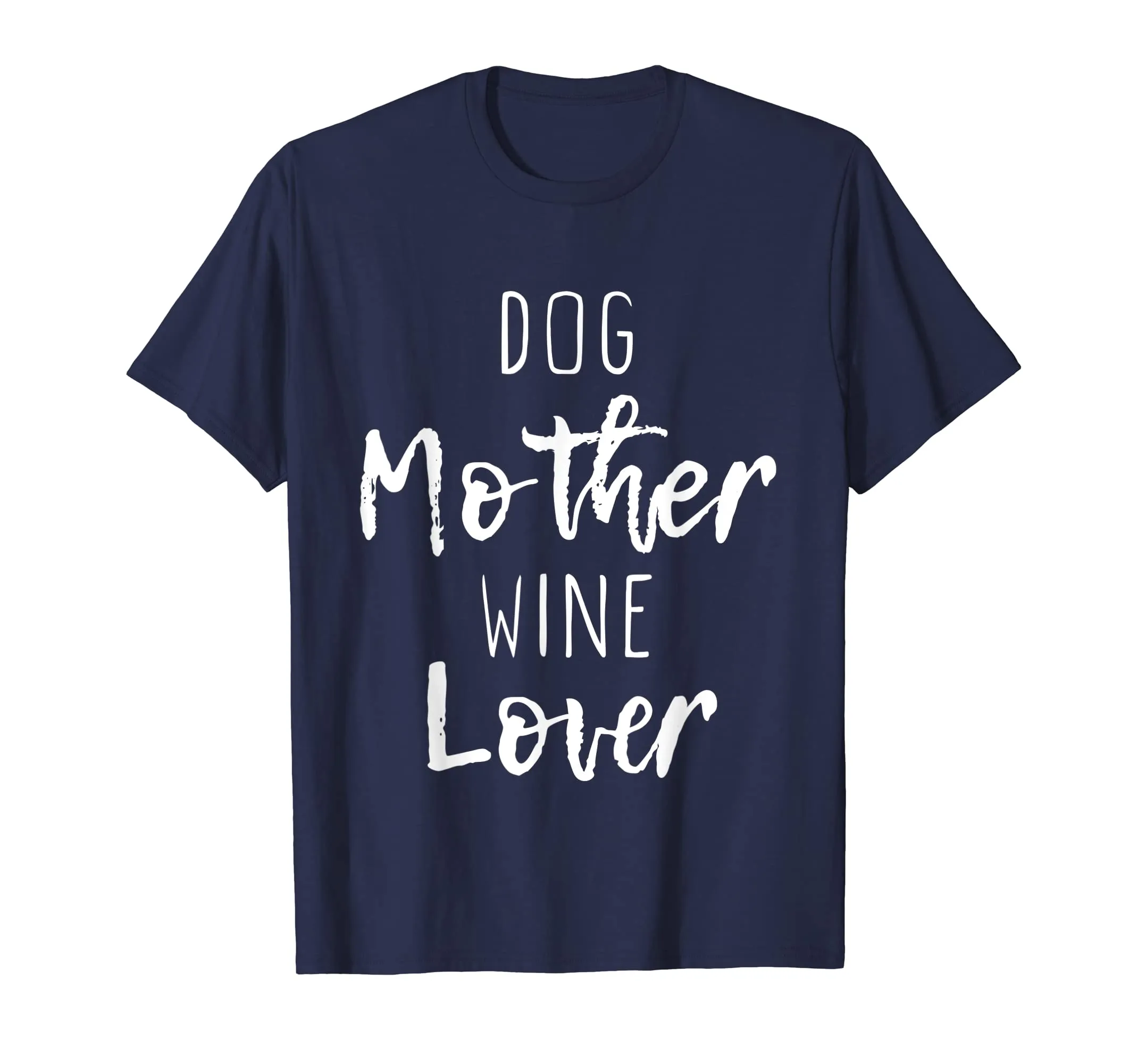 Dog Mother Wine Lover Cute Mom Drinking Gift T-Shirt