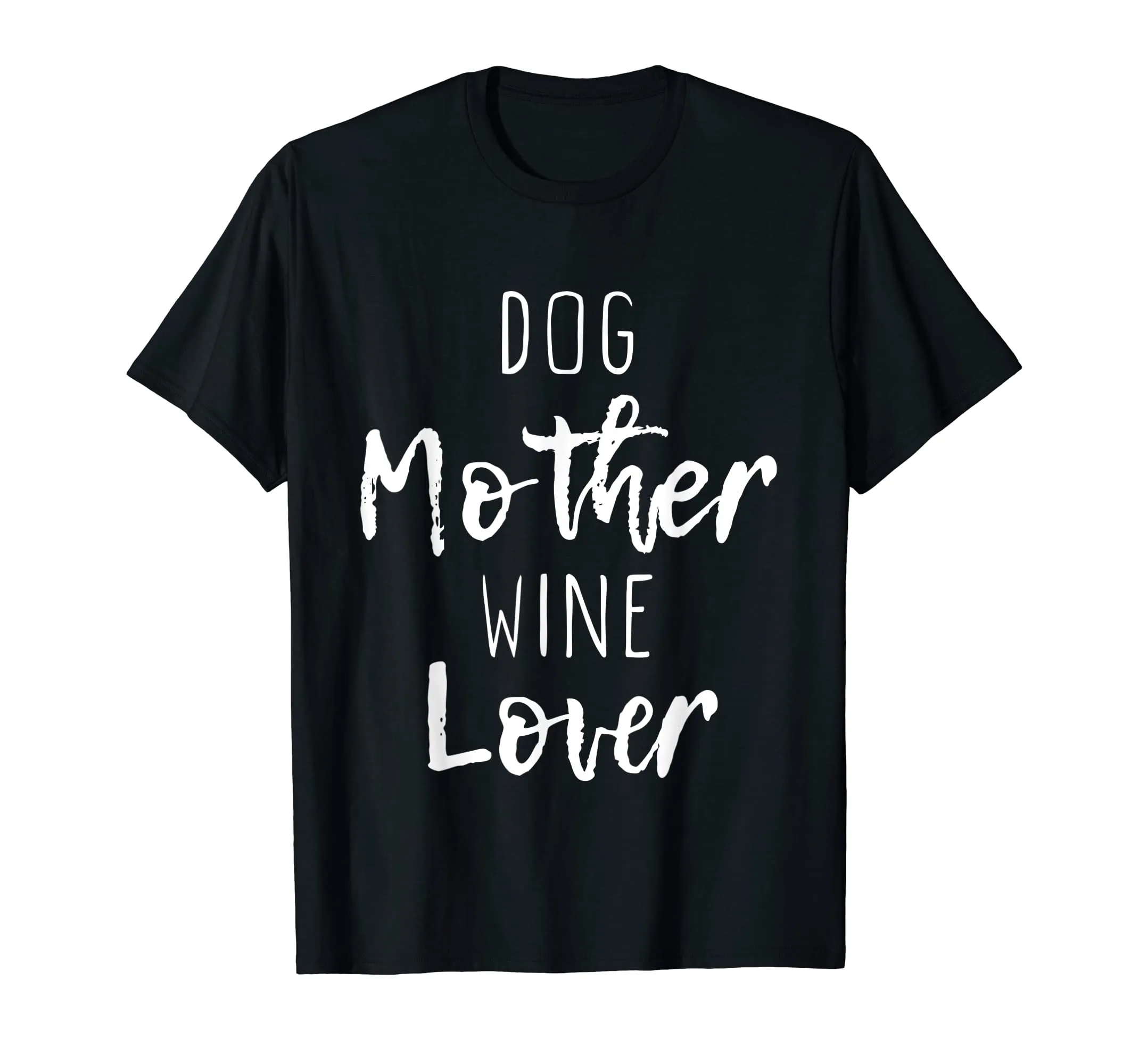 Dog Mother Wine Lover Cute Mom Drinking Gift T-Shirt