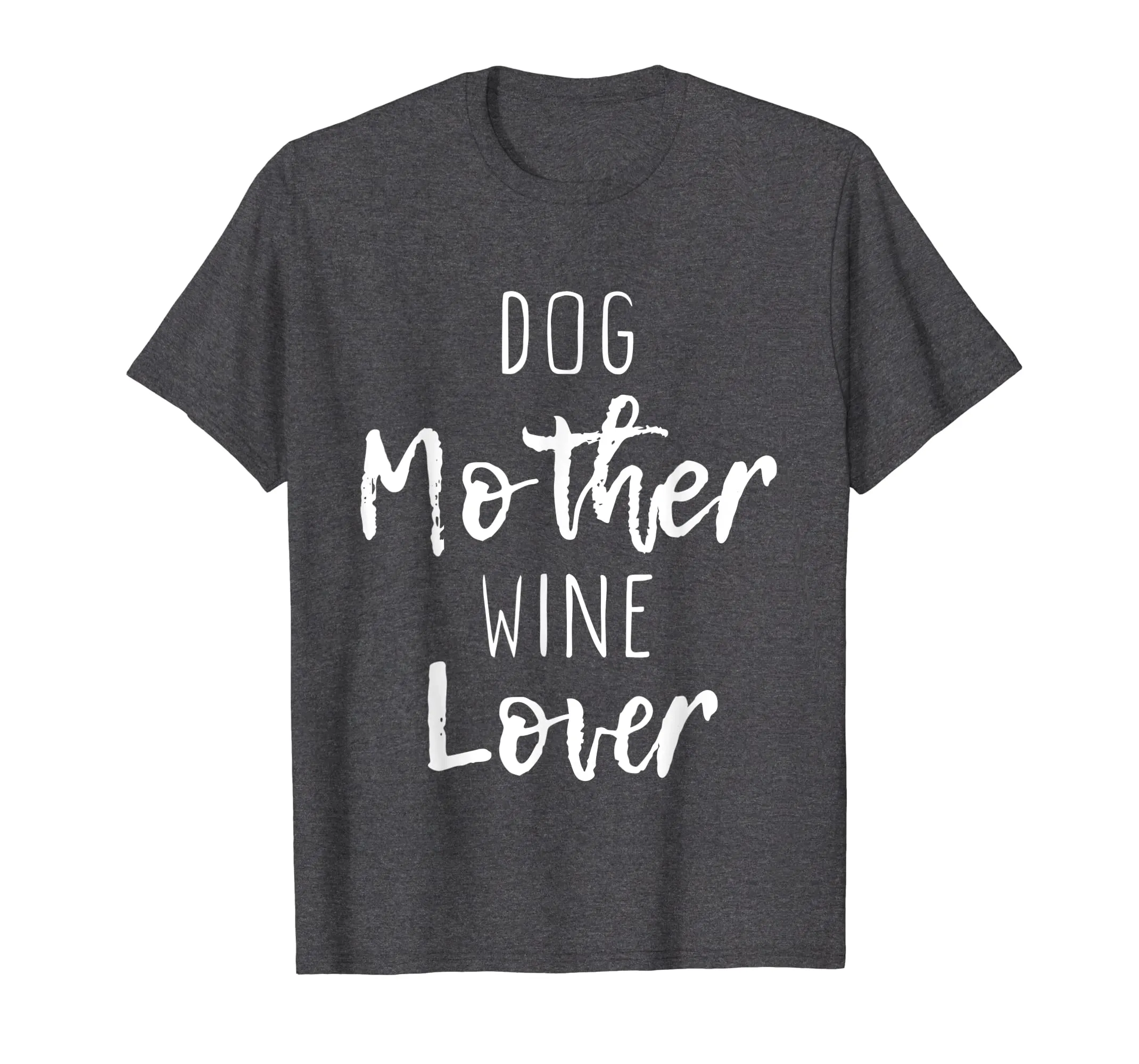 Dog Mother Wine Lover Cute Mom Drinking Gift T-Shirt