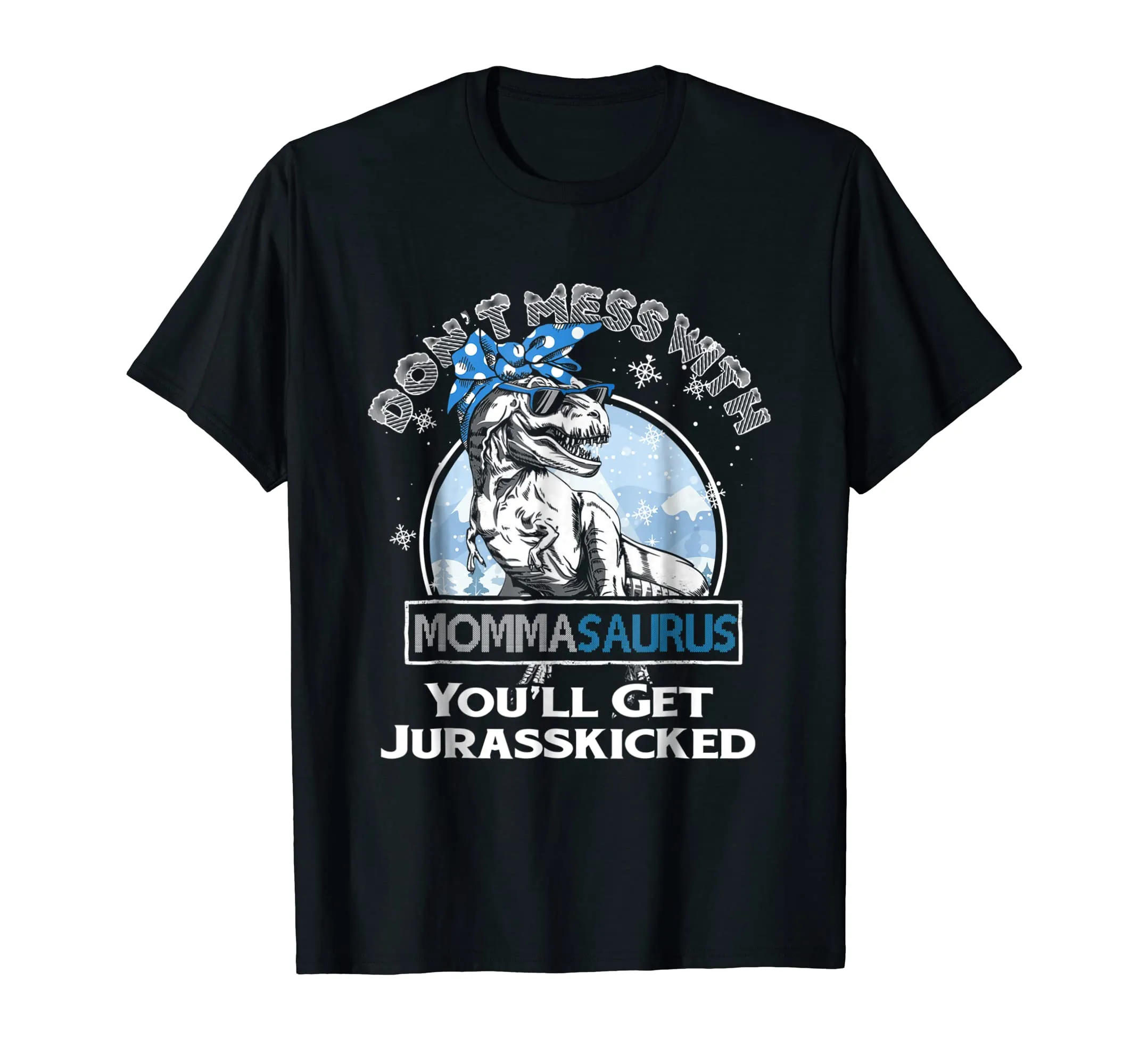 Don't mess with Mommasaurus Mother Christmas Tshirt