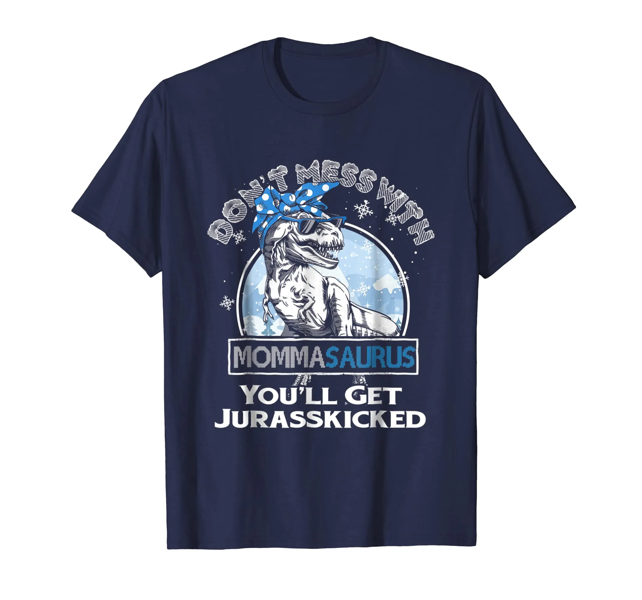 Don't mess with Mommasaurus Mother Christmas Tshirt