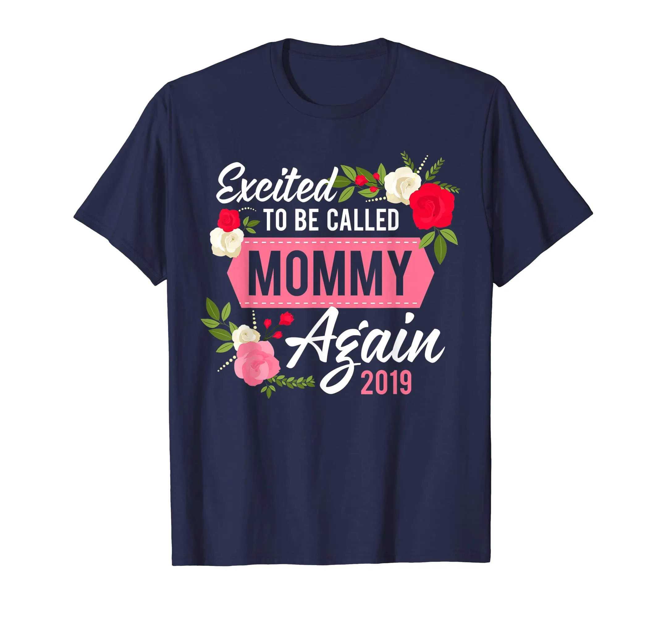 Excited To Be Called Mommy Again 2019 T-Shirt Mom Mother