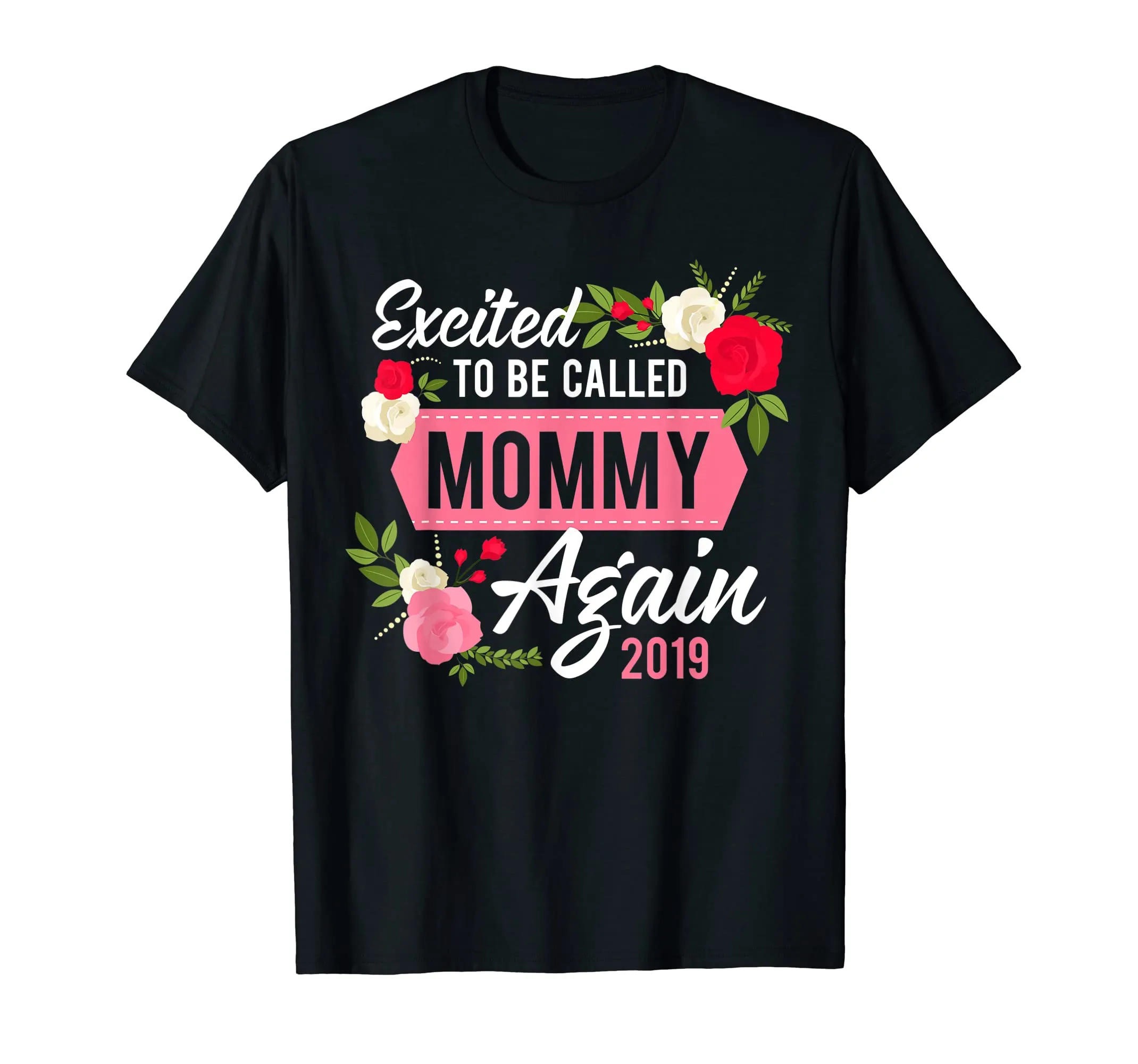 Excited To Be Called Mommy Again 2019 T-Shirt Mom Mother