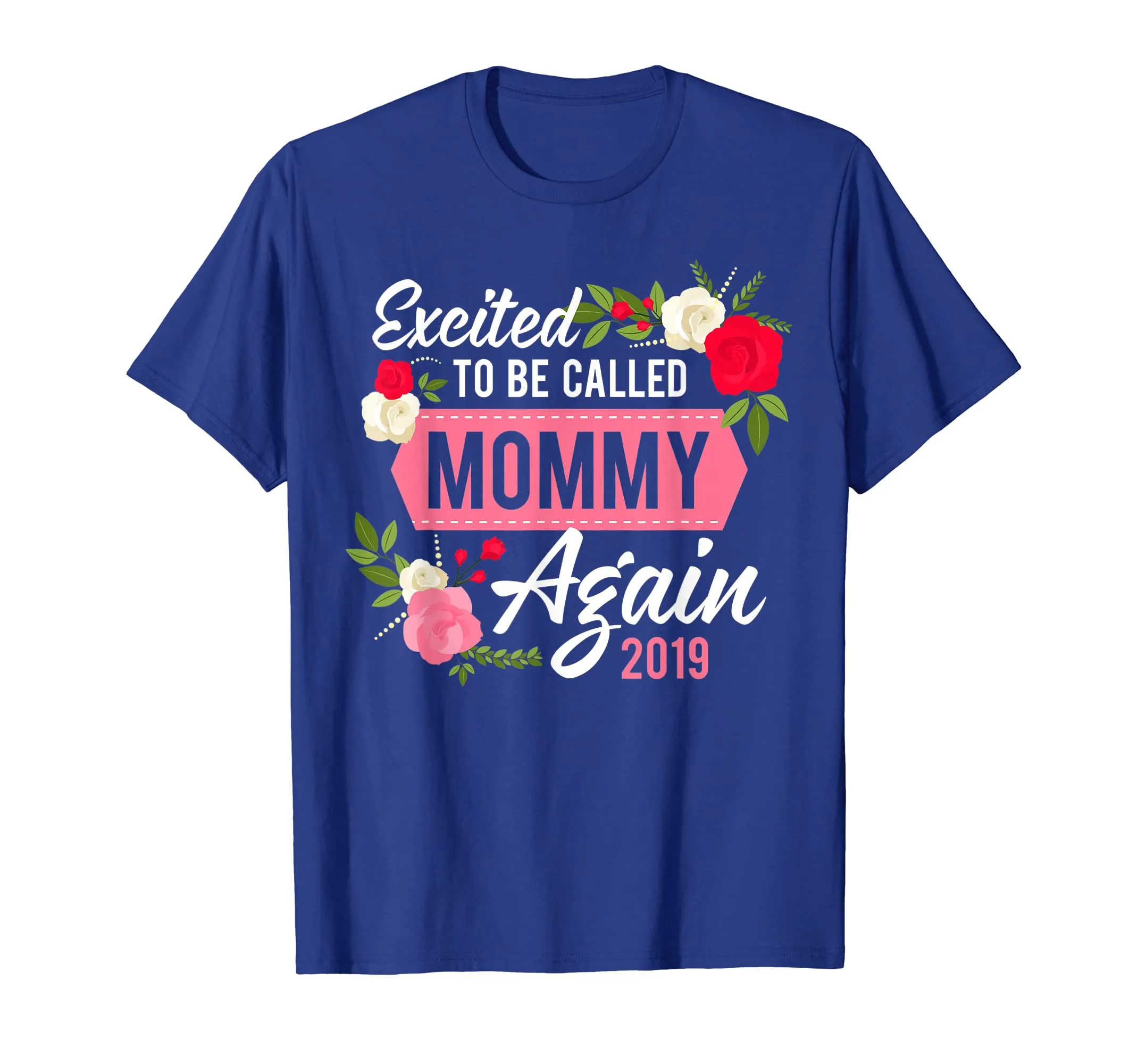 Excited To Be Called Mommy Again 2019 T-Shirt Mom Mother
