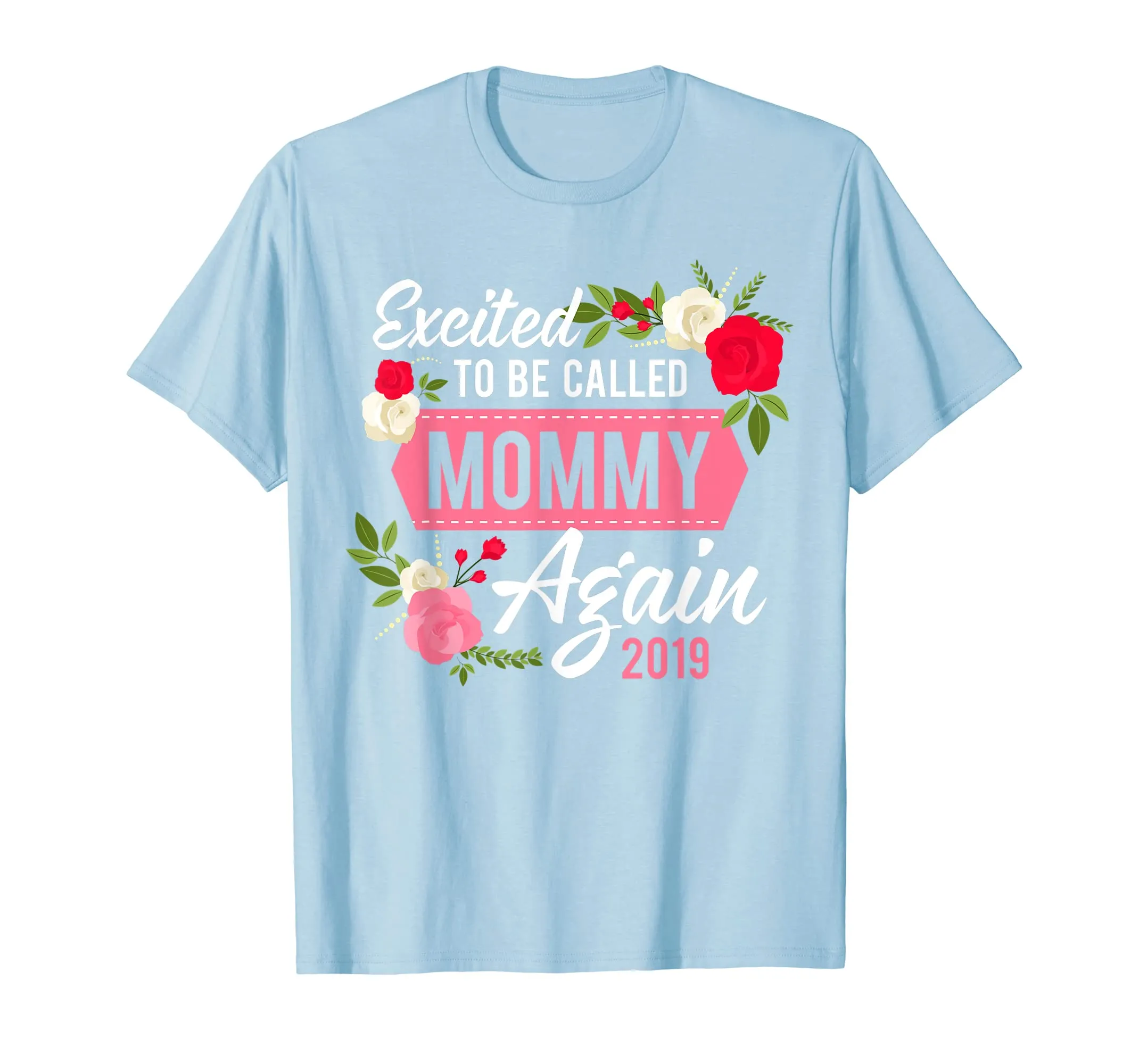 Excited To Be Called Mommy Again 2019 T-Shirt Mom Mother