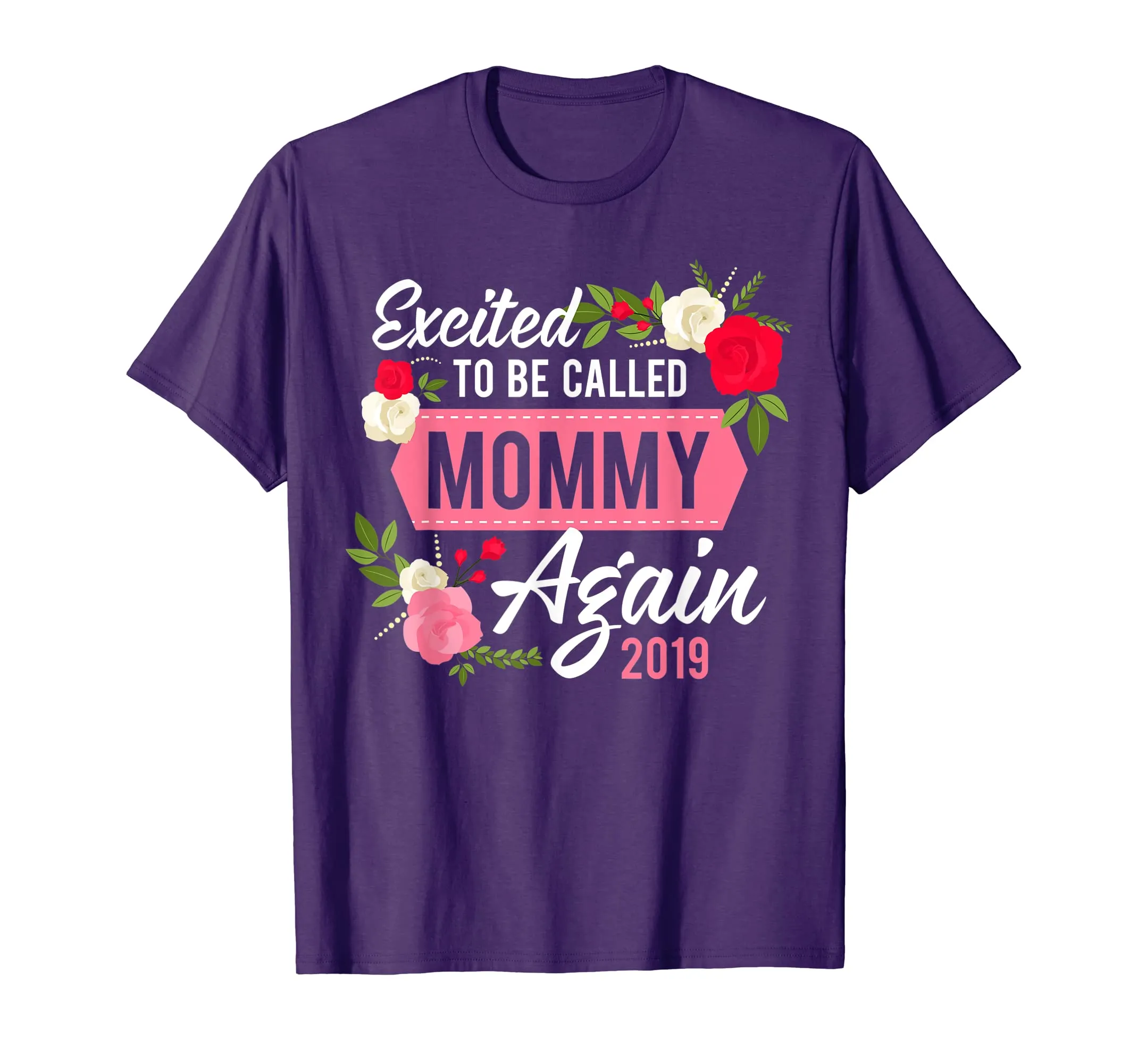 Excited To Be Called Mommy Again 2019 T-Shirt Mom Mother