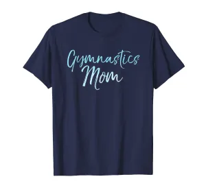 Gymnastics Mom Shirt Cute Gymnast Mother Gift for Mommy