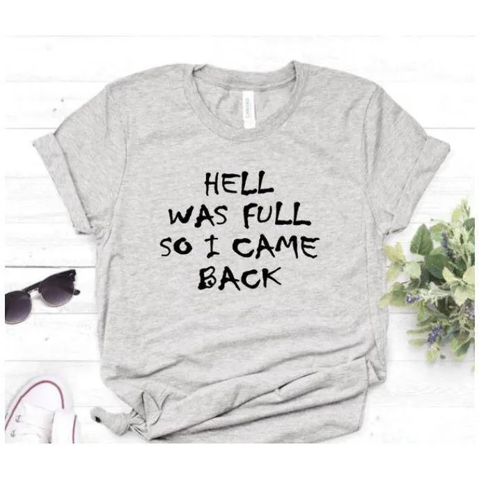 HELL WAS FULL so I Came Back  Women  Cotton Casual  T Shirt