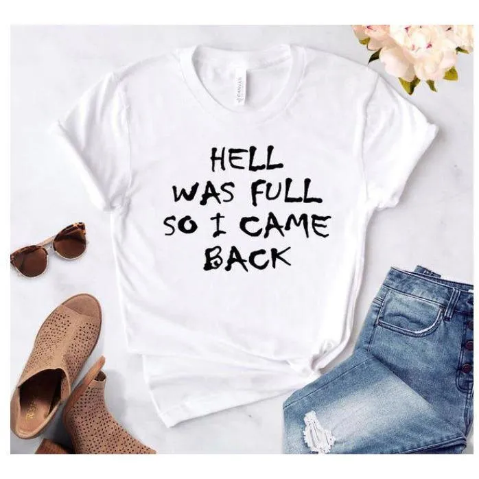 HELL WAS FULL so I Came Back  Women  Cotton Casual  T Shirt