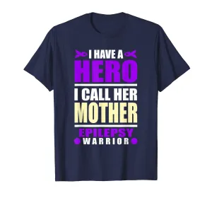 I Call My Hero Mother Epilepsy Awareness Shirt