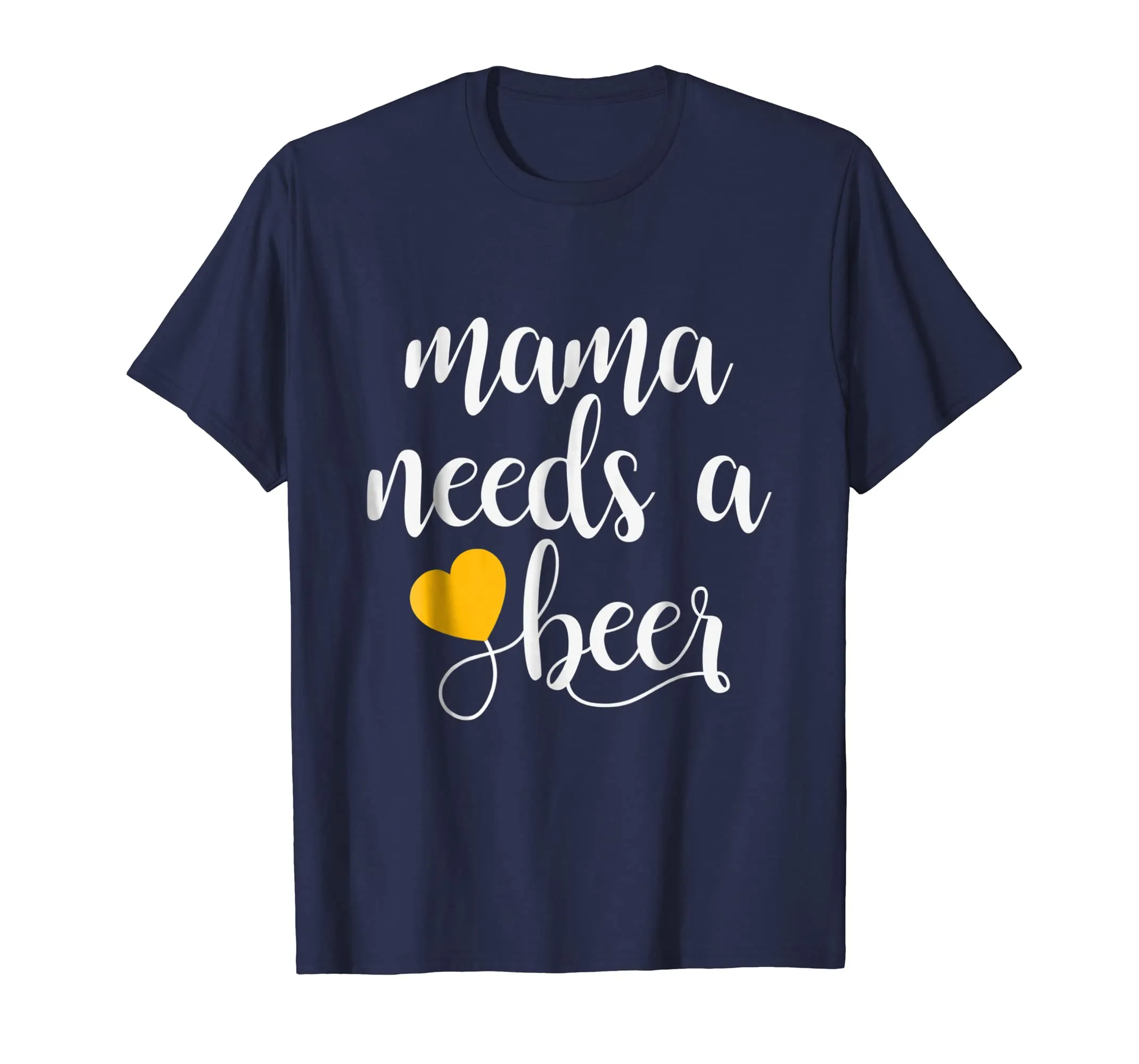 Mama Needs A Beer Funny Mommy Mother Women's T-Shirt