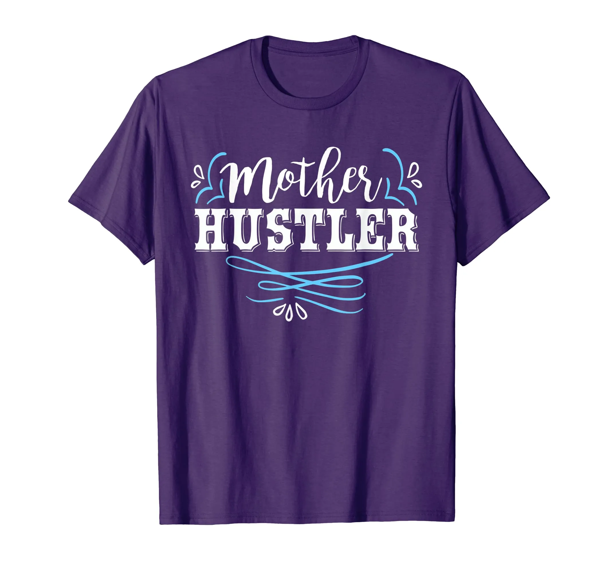 Mother Hustler Cute Mother's Day T-Shirt For Moms