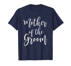 Mother Of The Groom Wedding Mom T-Shirt