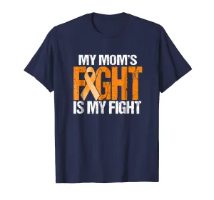 My Moms Fight is My Fight Leukemia Awareness Mother T-Shirt