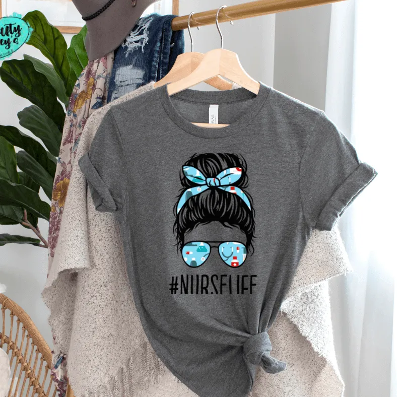 #Nurse Life Messy Bun-Tee