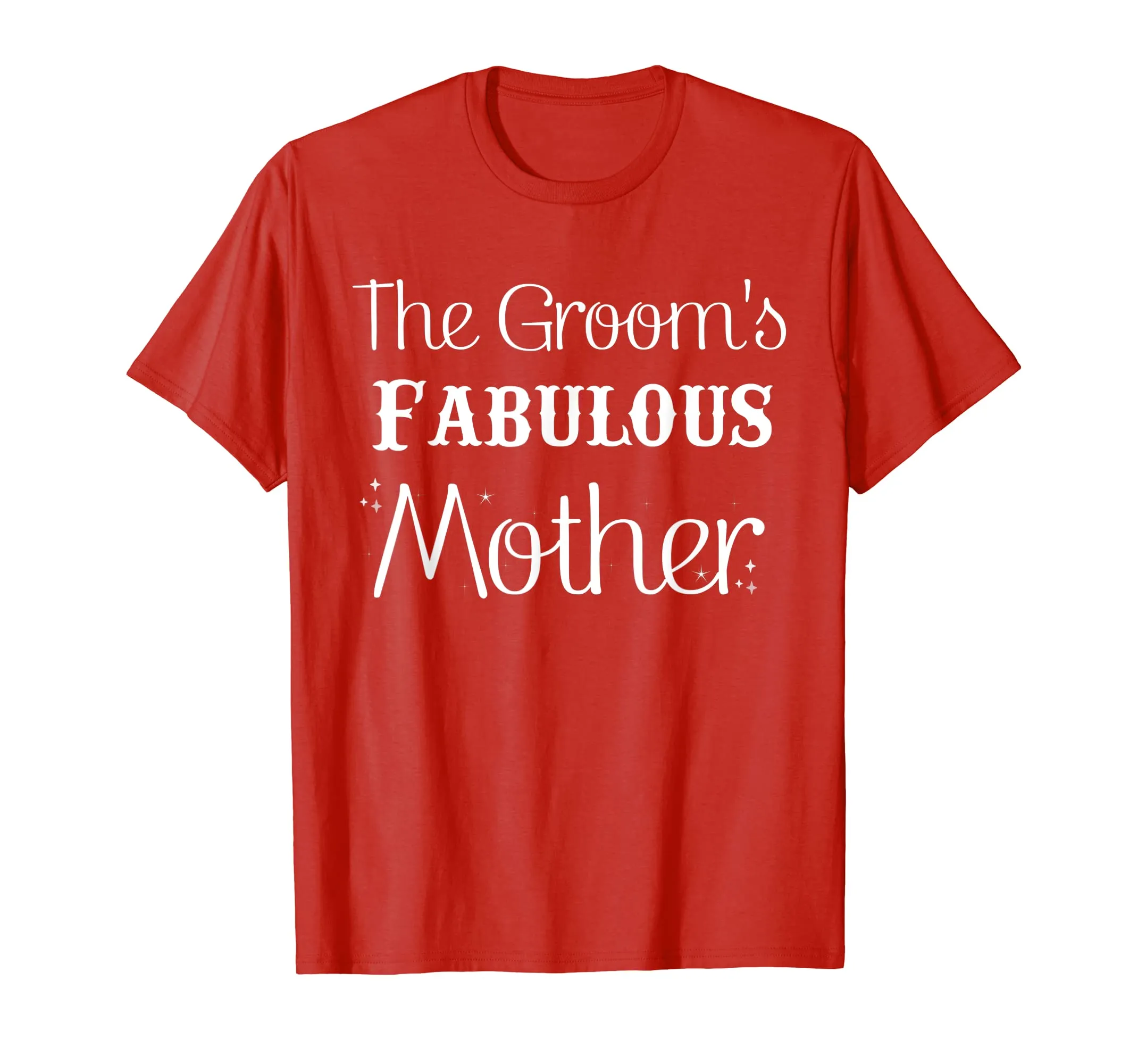 The Groom's Fabulous Mother Wedding Funny T-Shirt