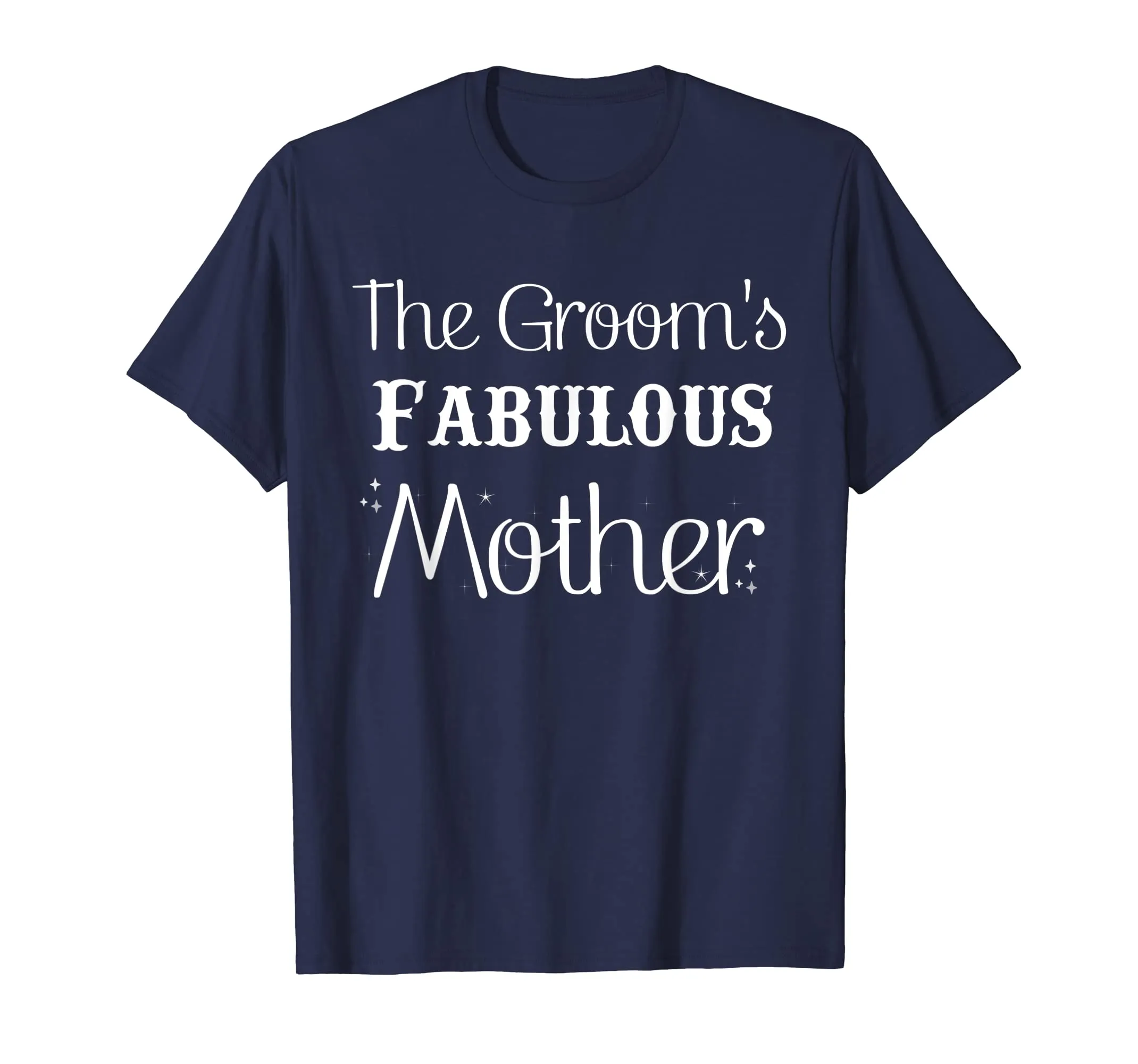 The Groom's Fabulous Mother Wedding Funny T-Shirt