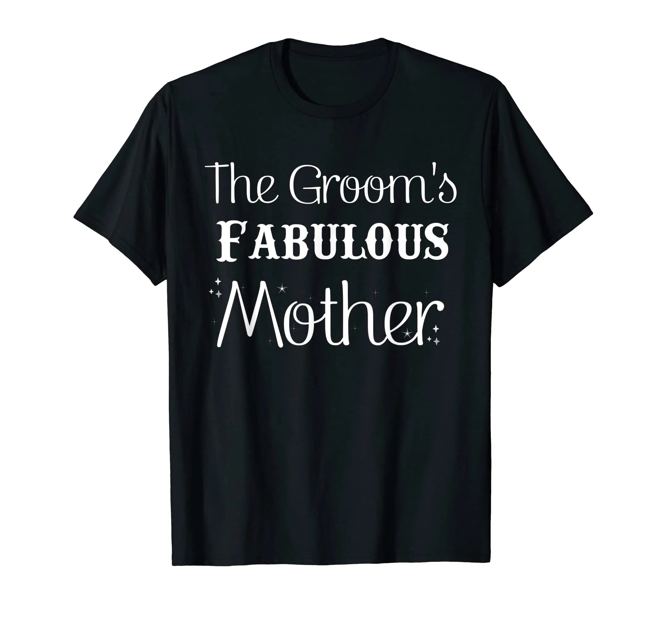 The Groom's Fabulous Mother Wedding Funny T-Shirt