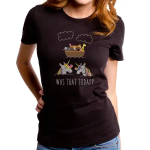 Was That Today Women's T-Shirt