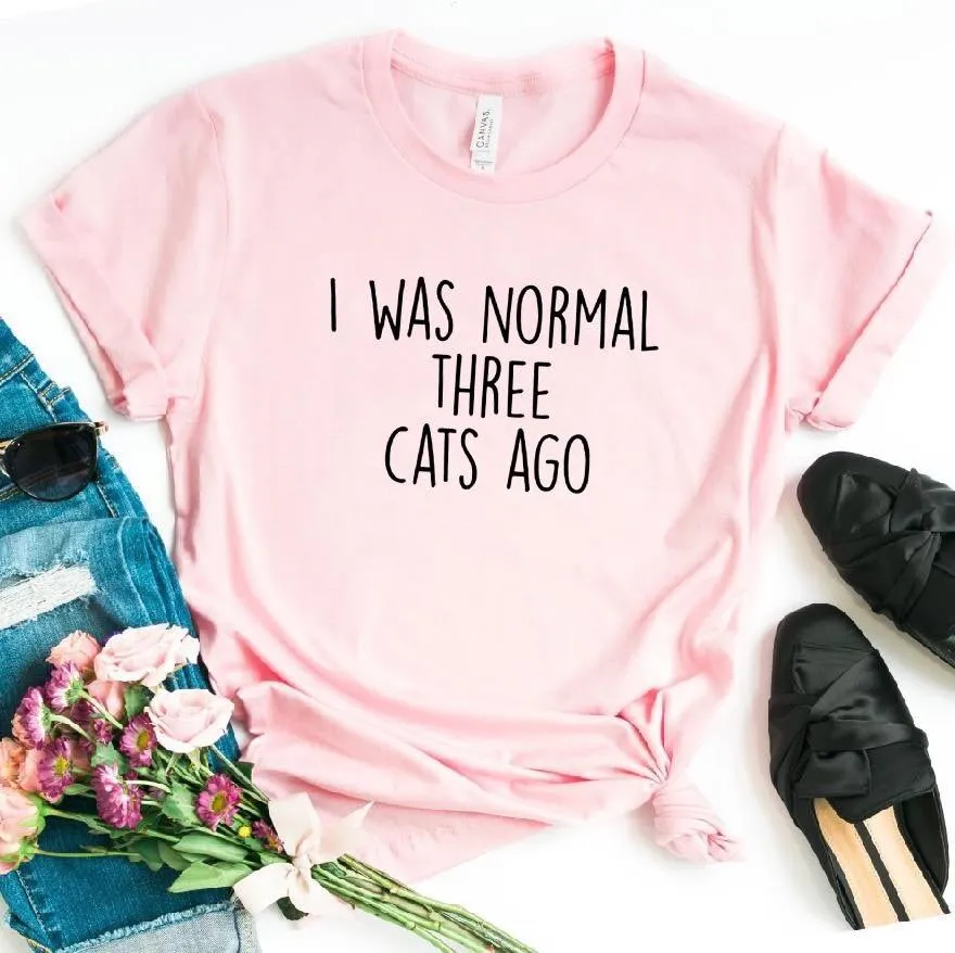 Women I was Normal Three Cats Ago Print Casual T Shirts