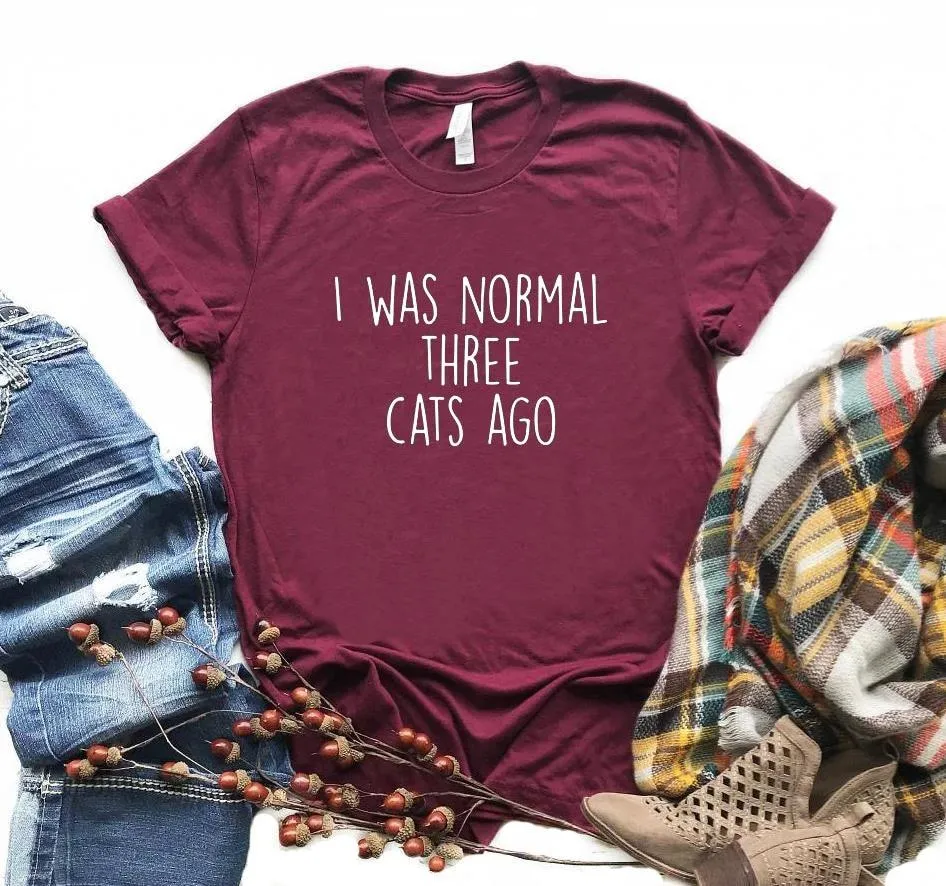 Women I was Normal Three Cats Ago Print Casual T Shirts