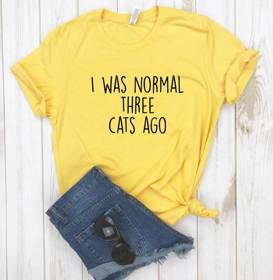 Women I was Normal Three Cats Ago Print Casual T Shirts