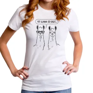 Yo Llama So Ugly Women's T-Shirt